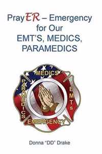 PrayER for Our EMTs, Medics, Paramedics