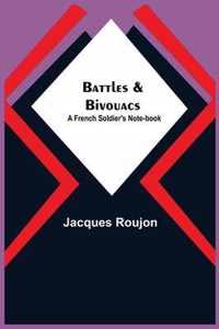 Battles & Bivouacs