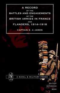 Record of the Battles and Engagements of the British Armies in France and Flanders 1914 - 18