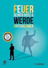 Feuer Deinen Boss & Werde Unternehmer