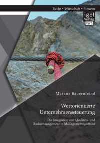 Wertorientierte Unternehmenssteuerung: Die Integration von Qualitäts- und Risikomanagement in Managementsystemen