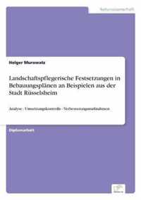 Landschaftspflegerische Festsetzungen in Bebauungsplanen an Beispielen aus der Stadt Russelsheim