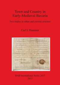 Town and Country in Early-Medieval Bavaria