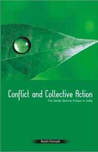 Conflict and Collective Action: The Sardar Sarovar Project in India