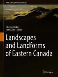 Landscapes and Landforms of Eastern Canada