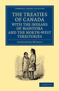 The Treaties of Canada With the Indians of Manitoba and the North-west Territories