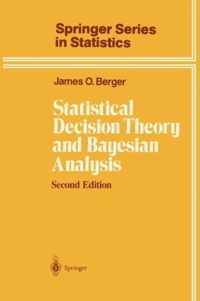 Statistical Decision Theory and Bayesian Analysis