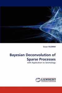 Bayesian Deconvolution of Sparse Processes