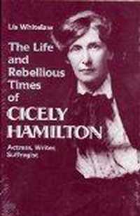 The Life and Rebellious Times of Cicely Hamilton