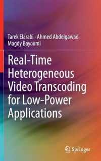 Real-Time Heterogeneous Video Transcoding for Low-Power Applications