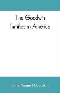 The Goodwin families in America