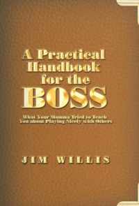 A Practical Handbook for the Boss