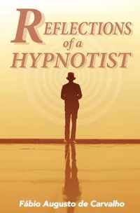 Reflections of a Hypnotist