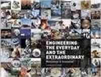 Engineering the Everyday and the Extraordinary