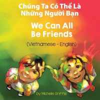 We Can All Be Friends (Vietnamese-English)