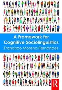 A Framework for Cognitive Sociolinguistics