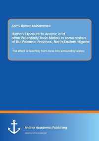 Human Exposure to Arsenic and Other Potentially Toxic Metals in Some Waters of Biu Volcanic Province, North-Eastern Nigeria