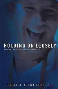 Holding on Loosely