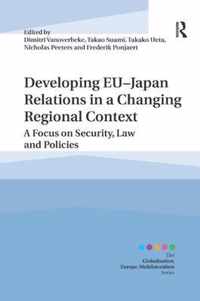 Developing EU-Japan Relations in a Changing Regional Context