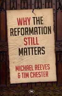 Why the Reformation Still Matters