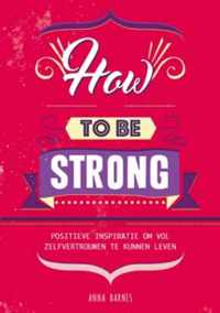 How to be strong