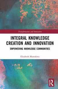 Integral Knowledge Creation and Innovation