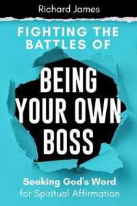 Fighting the Battles of Being Your Own Boss