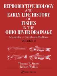 Reproductive Biology and Early Life History of Fishes in the Ohio River Drainage