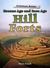 Bronze Age and Iron Age Hill Forts