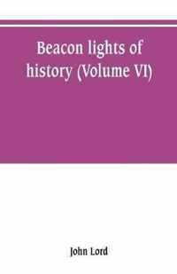 Beacon lights of history (Volume VI)