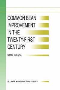 Common Bean Improvement in the Twenty-First Century