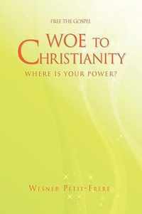 Woe to Christianity