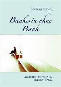 Bankerin ohne Bank