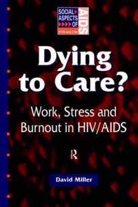 Dying to Care: Work, Stress and Burnout in Hiv/AIDS Professionals