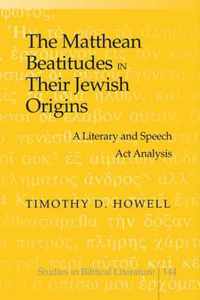The Matthean Beatitudes in Their Jewish Origins