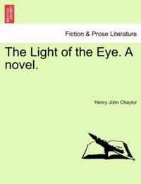 The Light of the Eye. a Novel.