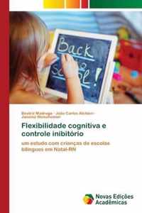 Flexibilidade cognitiva e controle inibitorio