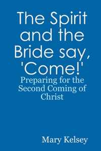 The Spirit and the Bride say, 'Come!'