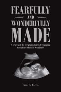 Fearfully and Wonderfully Made