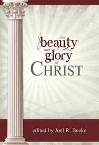 The Beauty and Glory of Christ