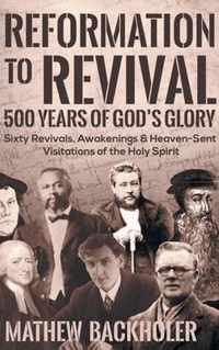 Reformation to Revival, 500 Years of God's Glory