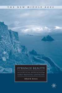 Strange Beauty: Ecocritical Approaches to Early Medieval Landscape