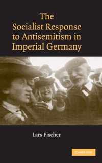 The Socialist Response to Antisemitism in Imperial Germany