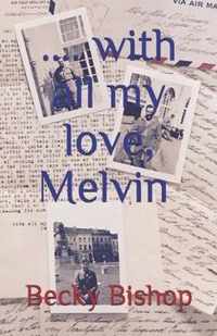 With all my love, Melvin