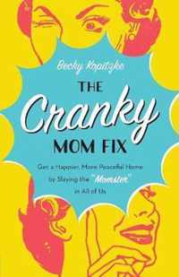 The Cranky Mom Fix