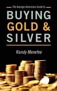 The Average Americans Guide to Buying Gold and Silver