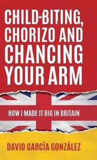 Child-biting, Chorizo and Chancing Your Arm