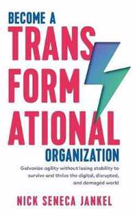 Become A Transformational Organization