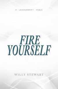 Fire Yourself