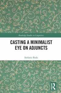 Casting a Minimalist Eye on Adjuncts